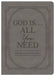 God Is. . .All You Need: 100 Devotions for Men by Elijah Adkins
