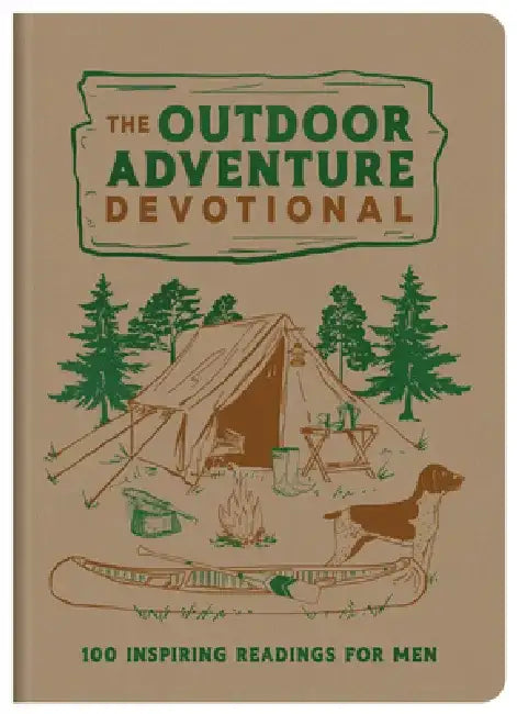 The Outdoor Adventure Devotional: 100 Inspiring Readings for Men by Compiled by Barbour Staff