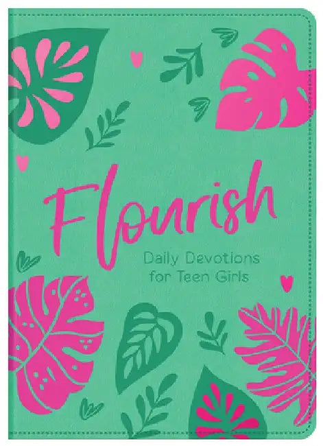 Flourish: Daily Devotions for Teen Girls by Compiled by Barbour Staff