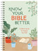 Know Your Bible Better: A Guide and Journal for Growing Your Faith by Compiled by Barbour Staff