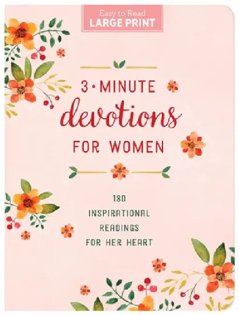 3-Minute Devotions for Women Large Print: 180 Inspirational Readings for Her Heart by Compiled by Barbour Staff