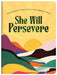 She Will Persevere: Devotions and Prayers for a Courageous Heart by Compiled by Barbour Staff
