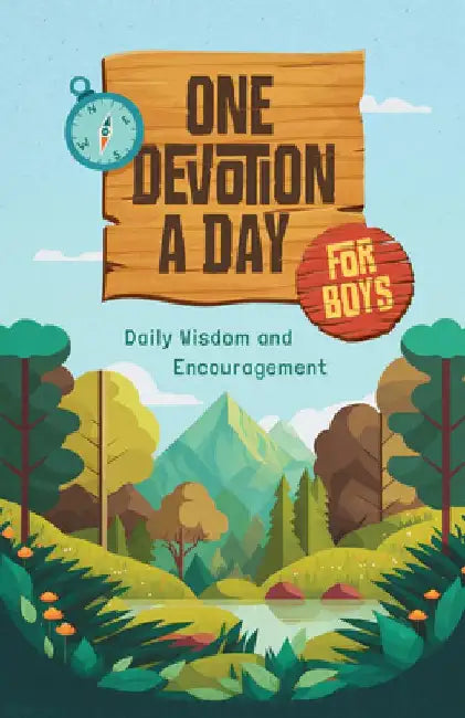 One Devotion a Day for Boys: Daily Wisdom and Encouragement by Compiled By Barbour Staff