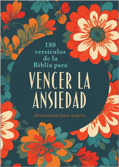 180 Versículos de la Biblia Para Vencer La Ansiedad: Devocionales Para Mujeres by Scott, Carey