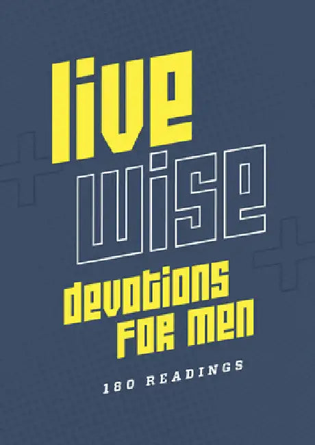 Live Wise Devotions for Men: 180 Readings by Compiled by Barbour Staff