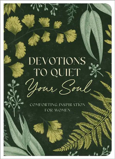 Devotions to Quiet Your Soul: Comforting Inspiration for Women by Thompson, Janice