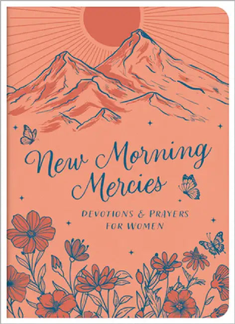 New Morning Mercies: Devotions and Prayers for Women by Compiled by Barbour Staff
