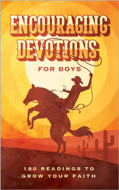 Encouraging Devotions for Boys: 180 Readings to Grow Your Faith by Hascall, Glenn