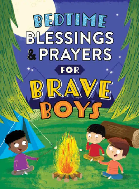 Bedtime Blessings and Prayers for Brave Boys: Read-Aloud Devotions by Compiled by Barbour Staff, Glenn Hascall