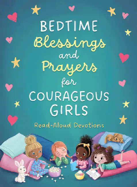 Bedtime Blessings and Prayers for Courageous Girls: Read-Aloud Devotions by Compiled by Barbour Staff, Joanne Simmons