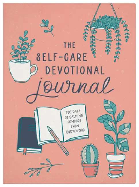 The Self-Care Devotional Journal: 180 Days of Calming Comfort from God's Word by Carey Scott