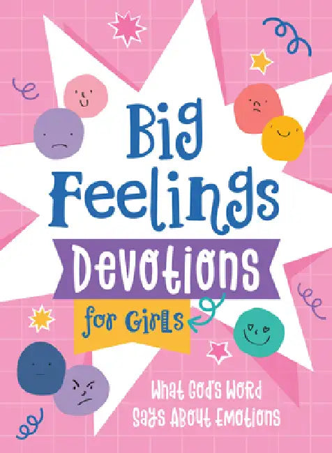 Big Feelings Devotions for Girls: What God's Word Says about Emotions by Jean Fischer