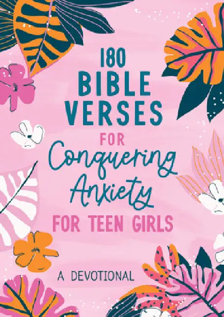 180 Bible Verses for Conquering Anxiety for Teen Girls: A Devotional by Renae Brumbaugh Green