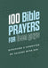 100 Bible Prayers for Teen Guys: Devotions and Direction on Talking with God by Elijah Adkins