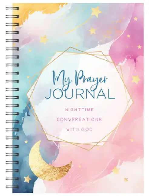 My Prayer Journal: Nighttime Conversations with God by Emily Biggers