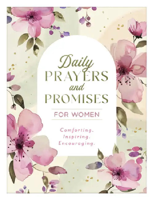 Daily Prayers and Promises for Women: Comforting. Inspiring. Encouraging. by Compiled by Barbour Staff