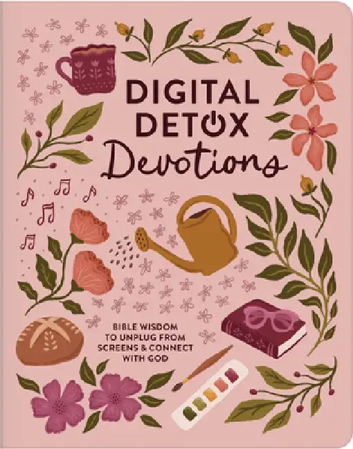 Digital Detox Devotions: Bible Wisdom to Unplug from Screens and Connect with God by Carey Scott