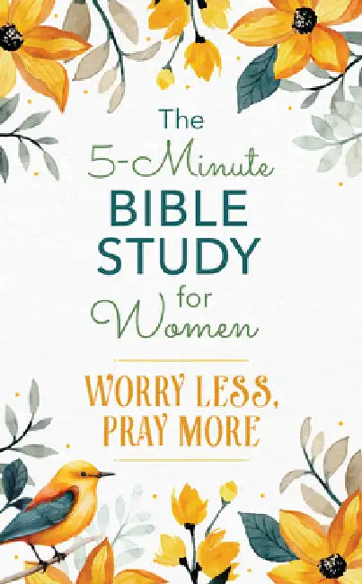 The 5-Minute Bible Study for Women: Worry Less, Pray More by Jean Fischer