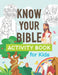 Know Your Bible Activity Book for Kids by Compiled by Barbour Staff, Jennifer Hahn