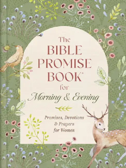 The Bible Promise Book for Morning and Evening: Promises, Devotions, and Prayers for Women by Compiled by Barbour Staff