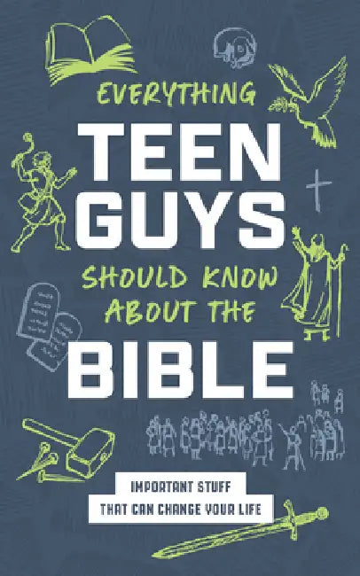 Everything Teen Guys Should Know about the Bible: Important Stuff That Can Change Your Life by Tracy M. Sumner