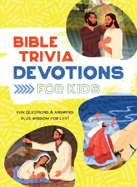 Bible Trivia Devotions for Kids: Fun Questions & Answers Plus Wisdom for Life! by Jessie Fioritto