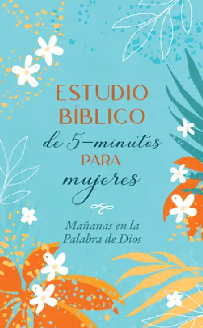 Estudio Bíblico de 5 Minutos Para Mujeres: Mañanas En La Palabra de Dios by Annie Barkley