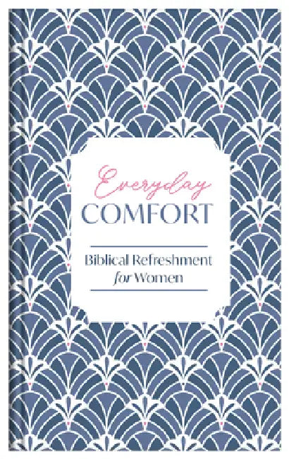 Everyday Comfort: Biblical Refreshment for Women by Compiled by Barbour Staff