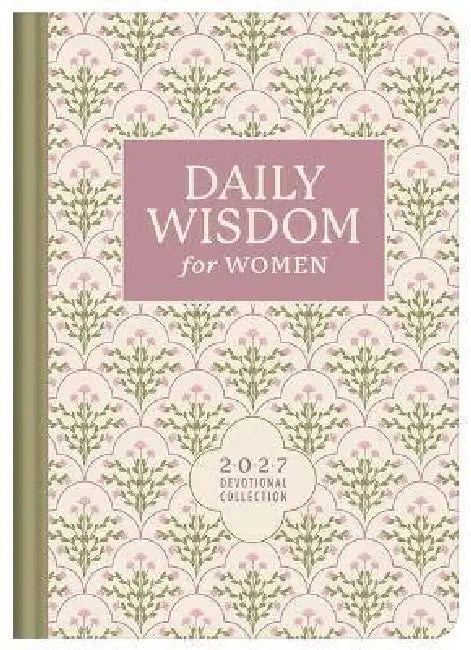Daily Wisdom for Women 2027 Devotional Collection by Compiled by Barbour Staff