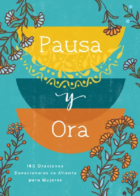 Pausa Y Ora: 180 Oraciones Devocionales de Aliento Para Mujeres by Compiled by Barbour Staff