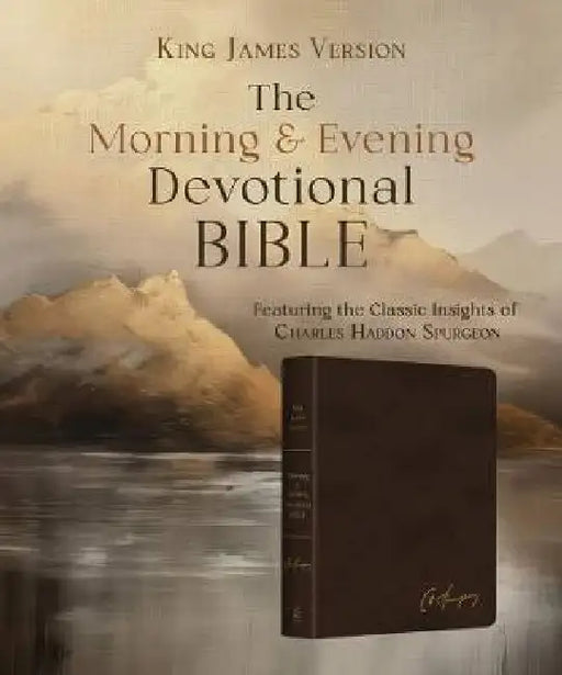 Charles Spurgeon's Morning & Evening Devotional Bible KJV [Espresso Brown Signature]: Featuring the Complete Text of the Classic Twice-A-Day Devotiona by Charles Spurgeon