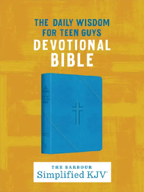 The Skjv Devotional Bible: Daily Wisdom for Teen Guys: The Barbour Simplified KJV Bible by Barbour Bibles