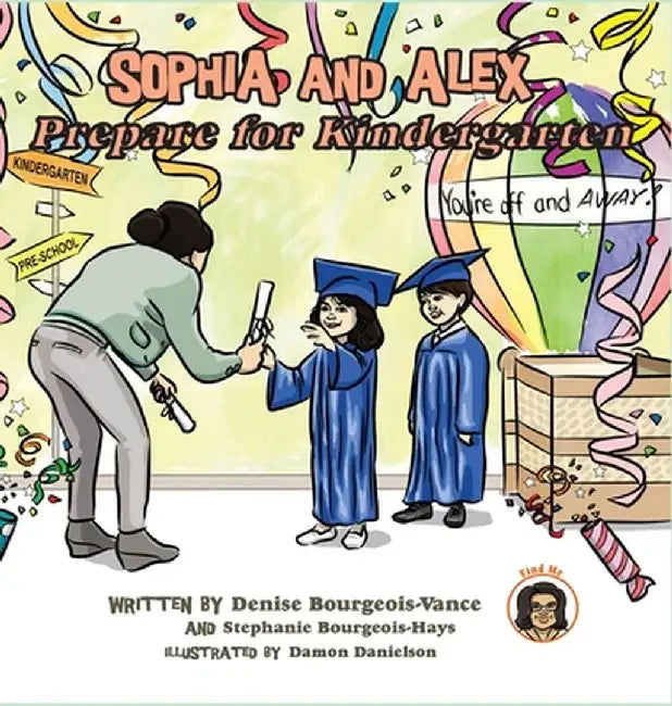 Sophia and Alex Prepare for Kindergarten by Denise Bourgeois-Vance