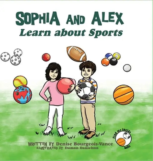 Sophia and Alex Learn About Sports by Denise Bourgeois-Vance