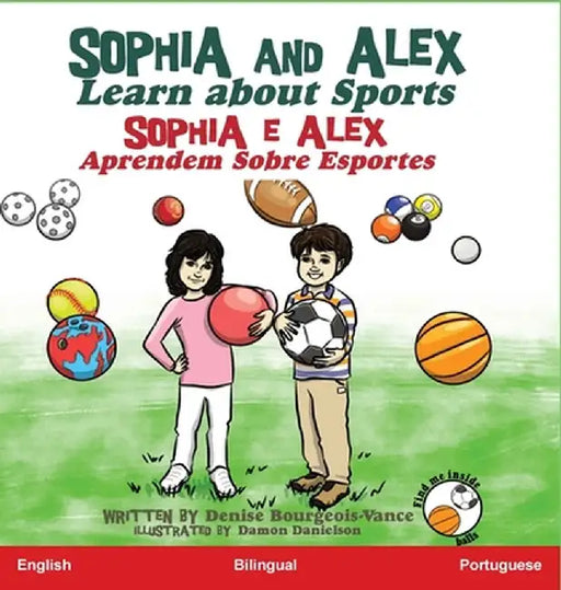 Sophia and Alex Learn About Sports: Sophia e Alex Aprendem Sobre Esportes by Denise R. Bourgeois-Vance