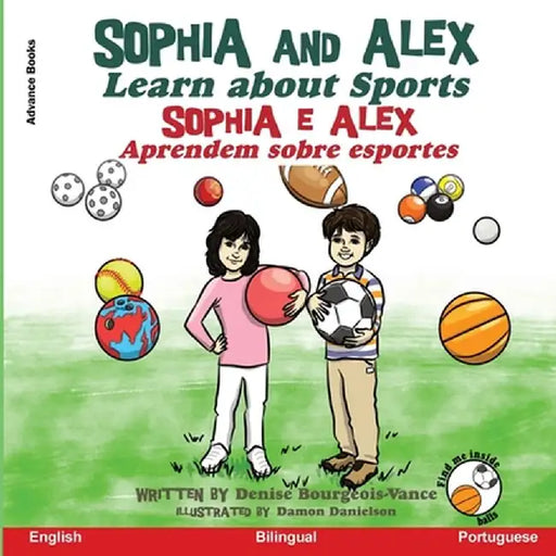 Sophia and Alex Learn About Sports: Sophia e Alex Aprendem Sobre Esportes by Denise Bourgeois-Vance