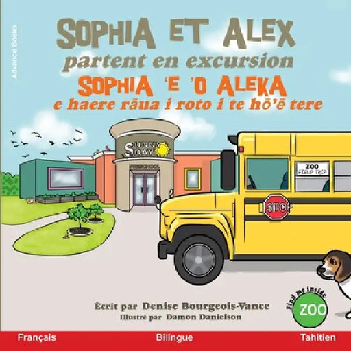 Sophia et Alex partent en excursion: Sophia 'e 'o Aleka E haere rāua i roto i te hō'ē tere by Denise R. Bourgeois-Vance, Damon Danielson