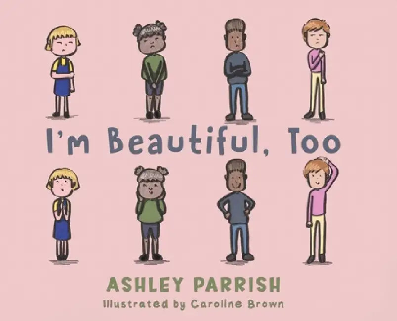 I'm Beautiful, Too by Ashley Parrish