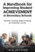 A Handbook for Improving Student Achievement in Secondary Schools by Jack Orchard