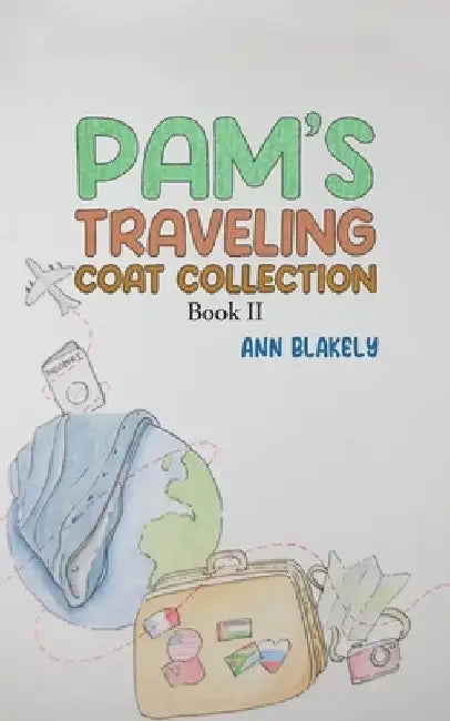Pam's Traveling Coat Collection - Book II by Ann Blakely