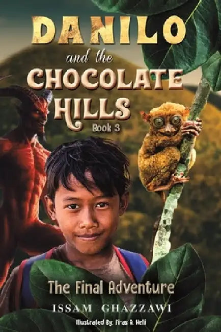 Danilo and the Chocolate Hills - Book 3 by Issam Ghazzawi