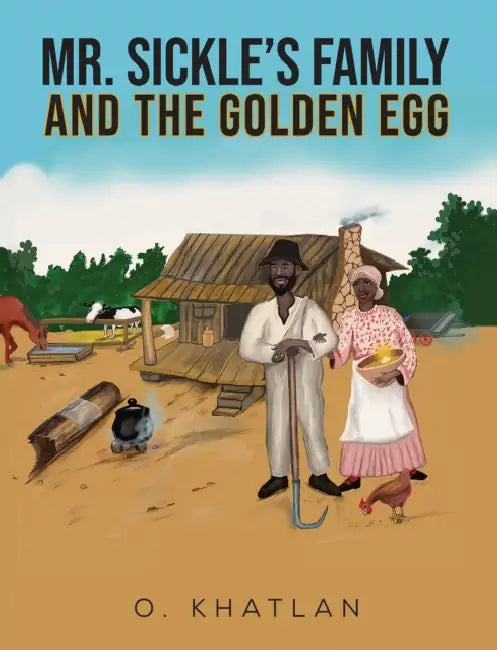 Mr. Sickle s Family and The Golden Egg by O. Khatlan