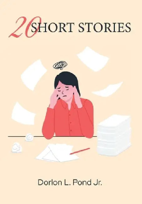 20 Short Stories by Dorlon L., Jr. Pond