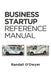 Business Startup: Reference Manual by Randall O'Dwyer