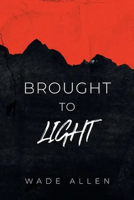 Brought to Light by Wade Allen