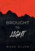 Brought to Light by Wade Allen