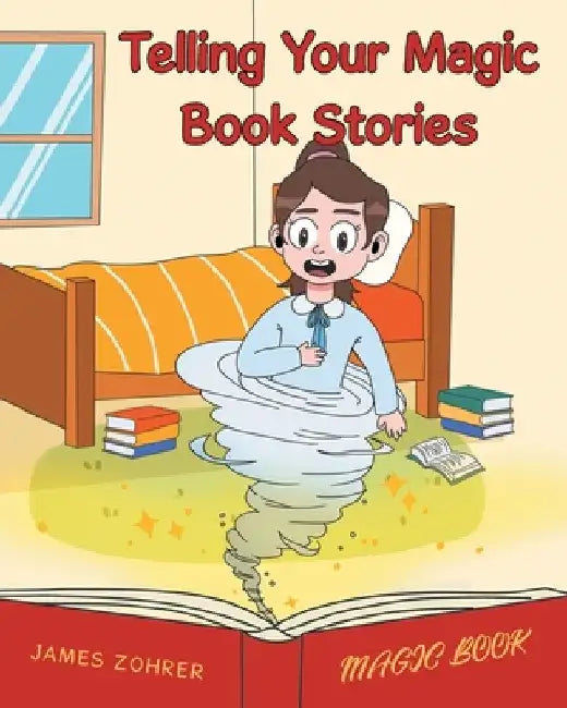 Telling Your Magic Book Stories by James Zohrer