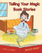 Telling Your Magic Book Stories by James Zohrer