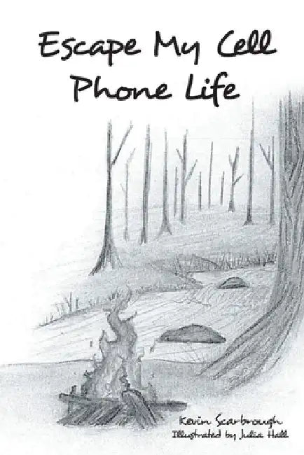 Escape My Cell Phone Life by Kevin Scarbrough