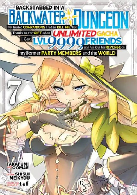 Backstabbed in a Backwater Dungeon: My Party Tried to Kill Me, But Thanks to an Infinite Gacha I Got LVL 9999 Friends and Am Out for Revenge (Manga) V by Shisui Meikyou